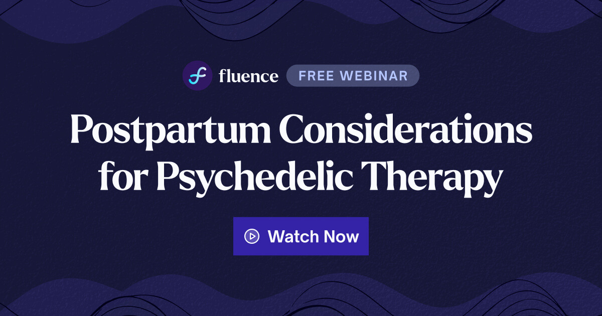 Postpartum Considerations for Psychedelic Therapy Webinar Recording Archive