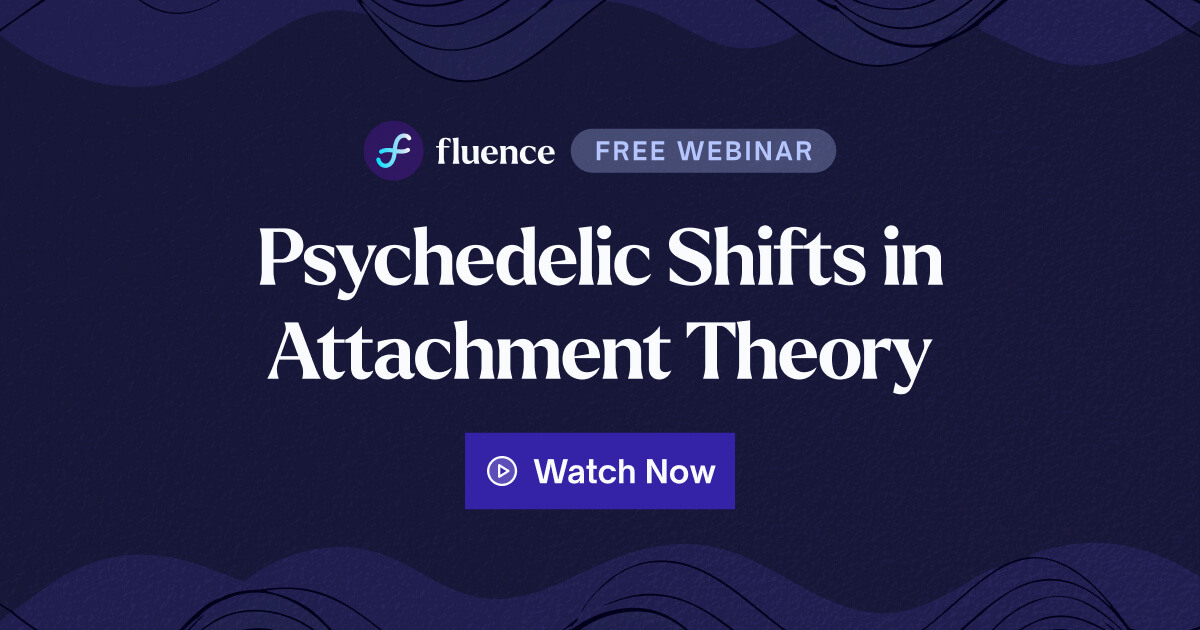 Psychedelic Shifts in Attachment Theory Webinar Recording Archive